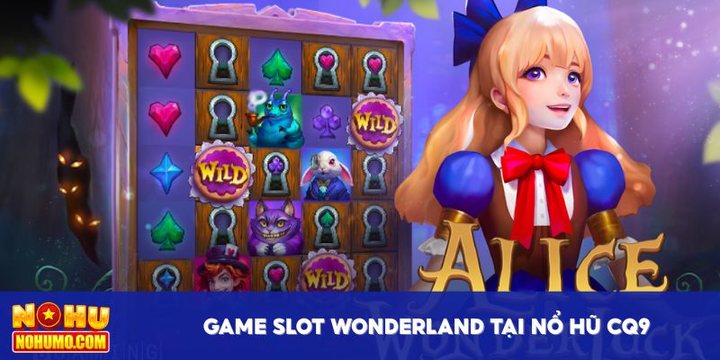 Game slot Wonderland tại nổ hũ CQ9