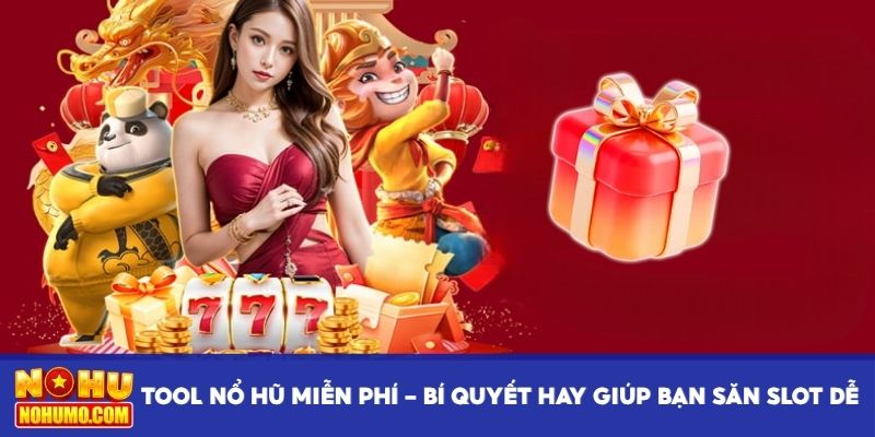 Tool nổ hũ miễn phí